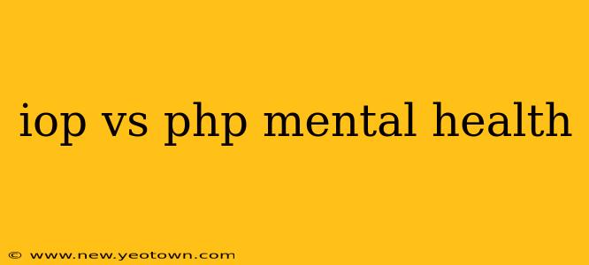 iop vs php mental health