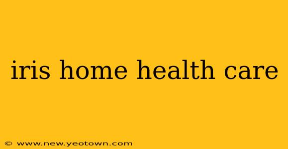 iris home health care
