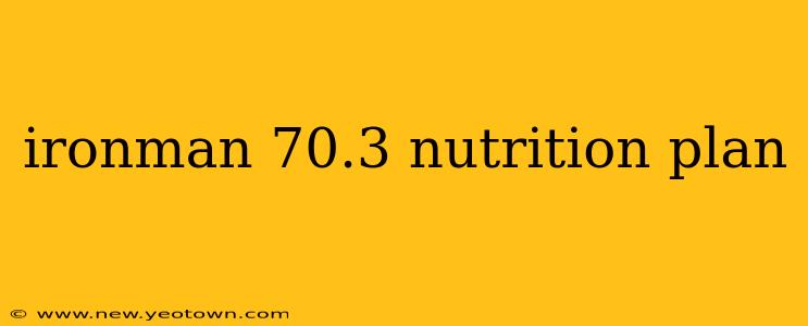 ironman 70.3 nutrition plan