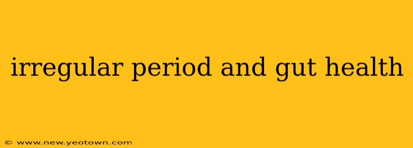irregular period and gut health