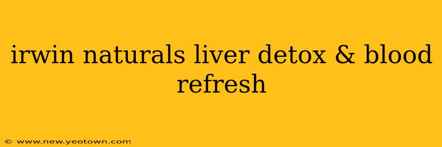 irwin naturals liver detox & blood refresh