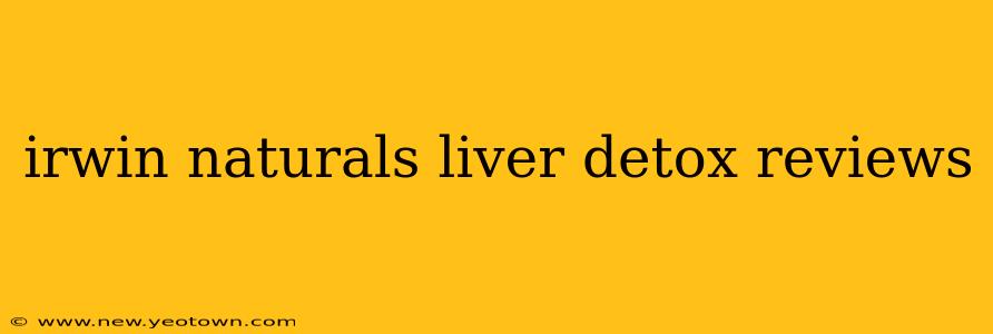 irwin naturals liver detox reviews