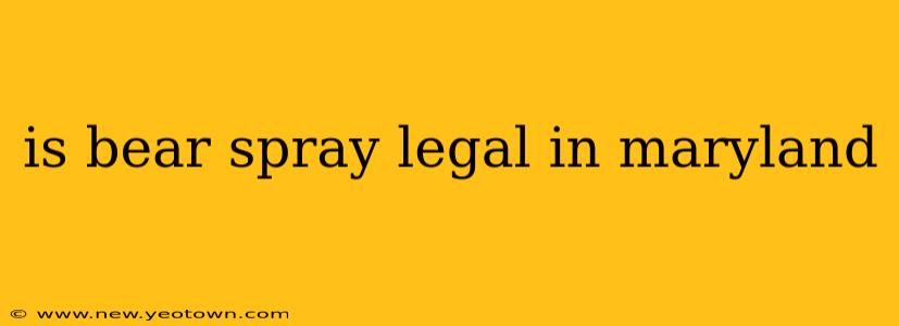 is bear spray legal in maryland