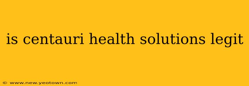 is centauri health solutions legit