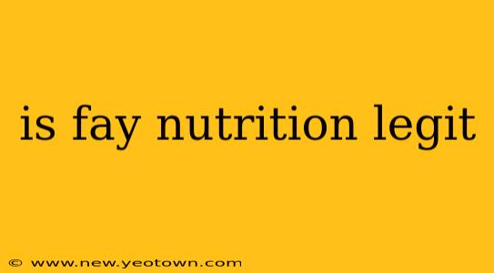 is fay nutrition legit