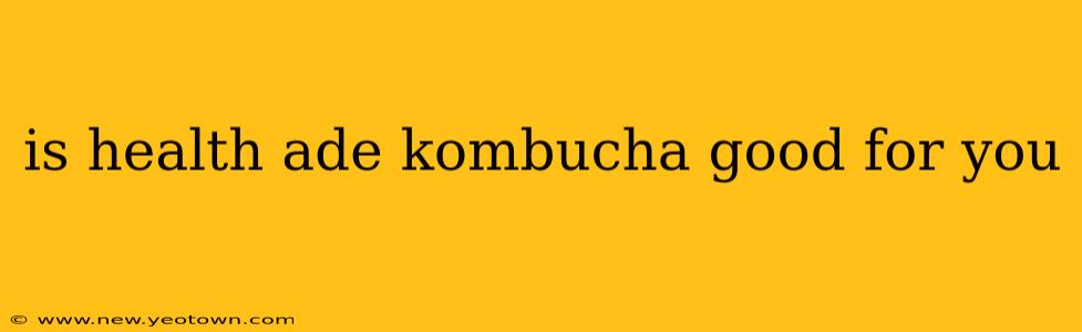 is health ade kombucha good for you