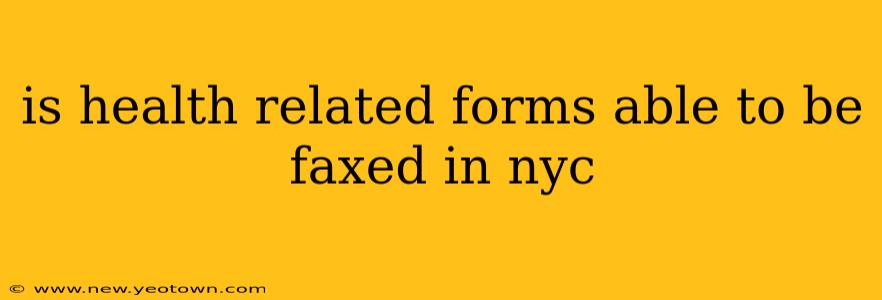 is health related forms able to be faxed in nyc