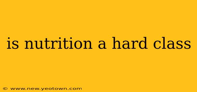 is nutrition a hard class