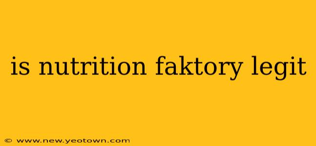 is nutrition faktory legit