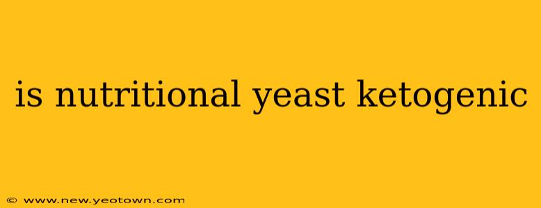 is nutritional yeast ketogenic