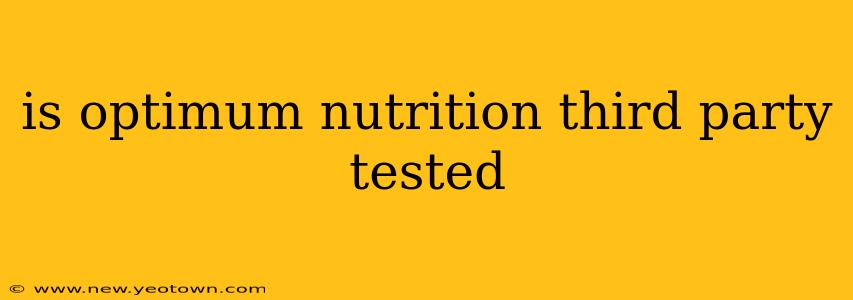 is optimum nutrition third party tested