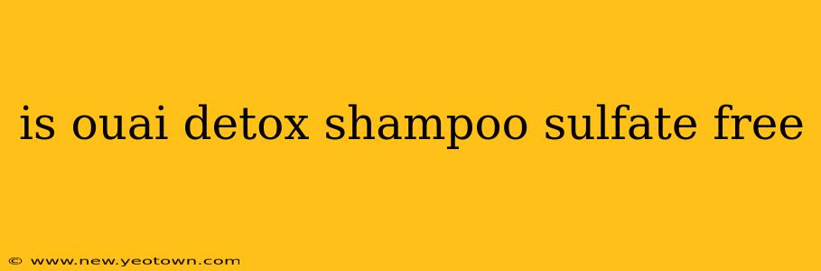 is ouai detox shampoo sulfate free