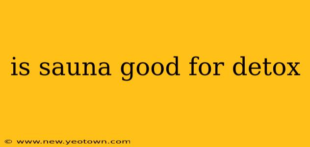 is sauna good for detox