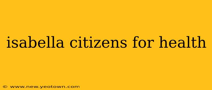 isabella citizens for health