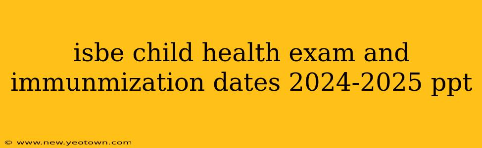 isbe child health exam and immunmization dates 2024-2025 ppt
