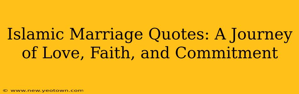 Islamic Marriage Quotes: A Journey of Love, Faith, and Commitment