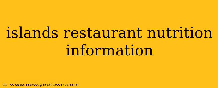 islands restaurant nutrition information
