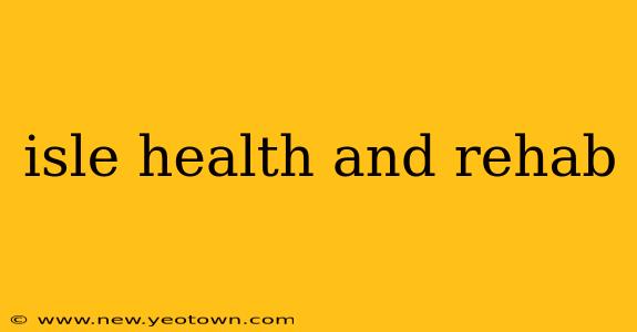 isle health and rehab