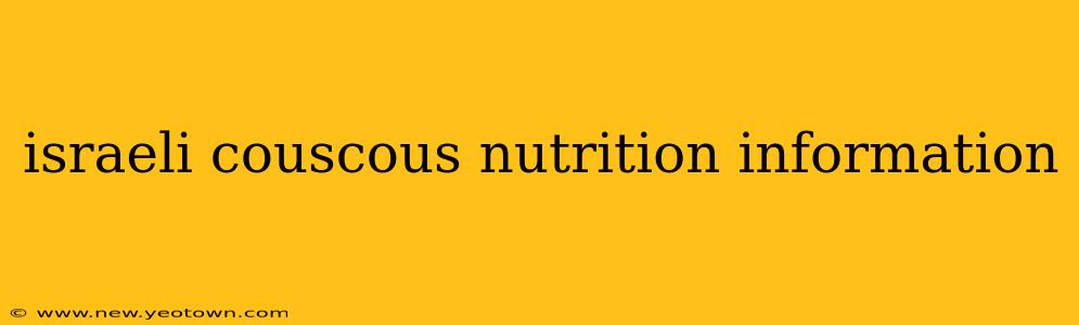 israeli couscous nutrition information