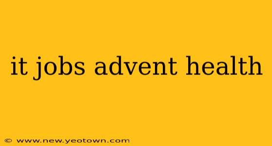 it jobs advent health