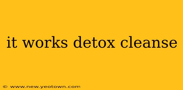 it works detox cleanse