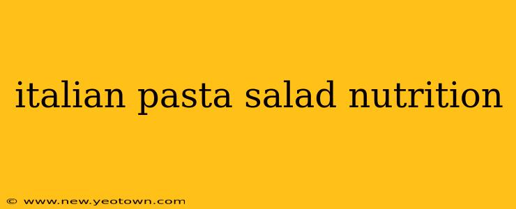 italian pasta salad nutrition