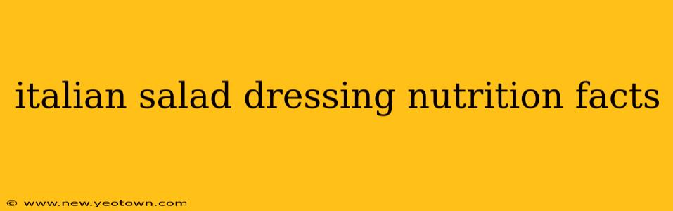 italian salad dressing nutrition facts