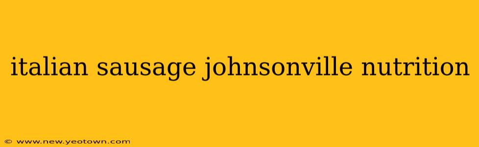 italian sausage johnsonville nutrition
