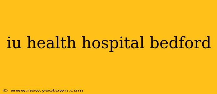 iu health hospital bedford