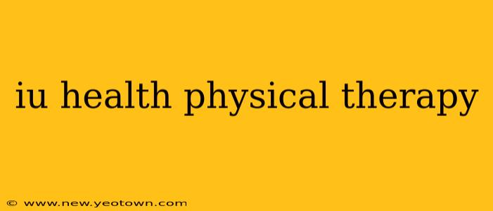 iu health physical therapy