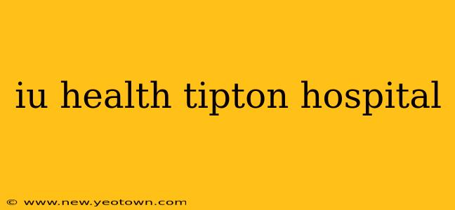 iu health tipton hospital
