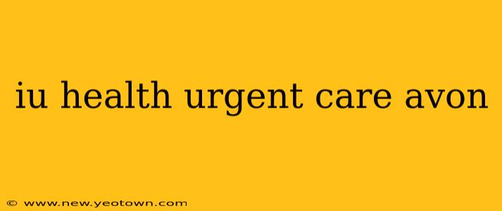 iu health urgent care avon