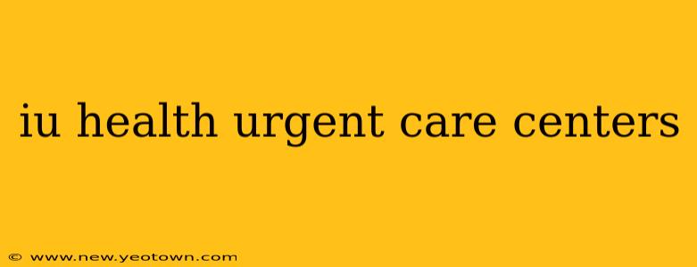 iu health urgent care centers
