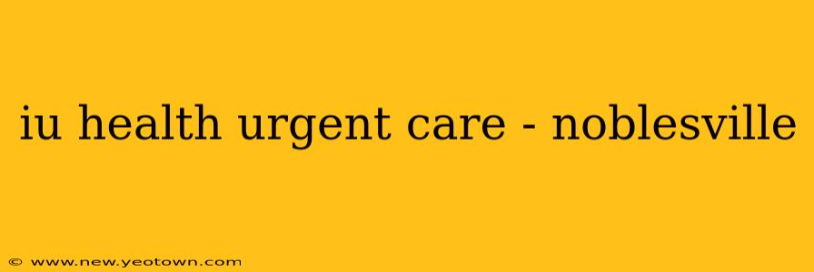 iu health urgent care - noblesville