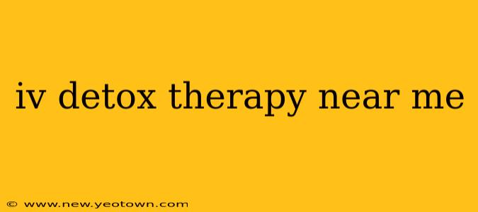 iv detox therapy near me