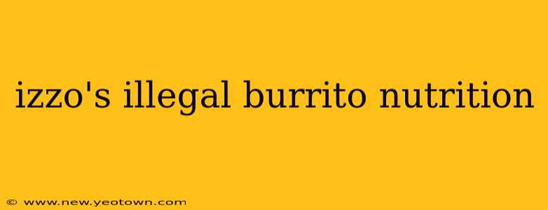 izzo's illegal burrito nutrition