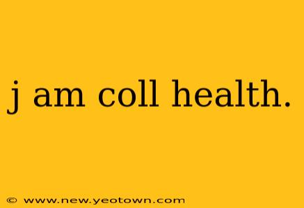 j am coll health.