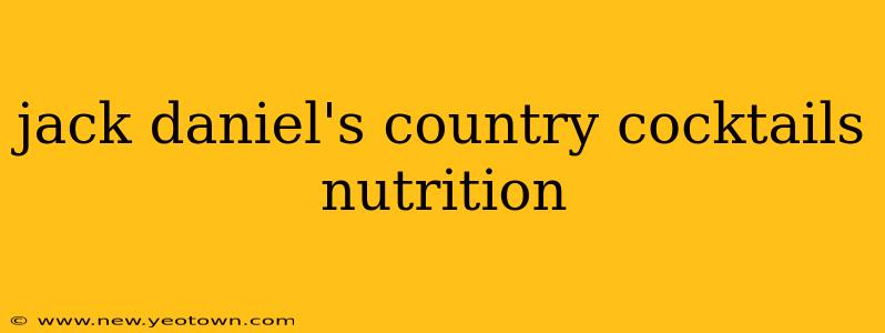jack daniel's country cocktails nutrition