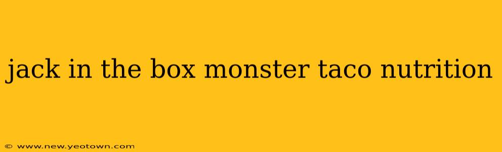 jack in the box monster taco nutrition