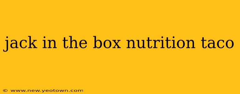 jack in the box nutrition taco