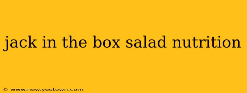 jack in the box salad nutrition