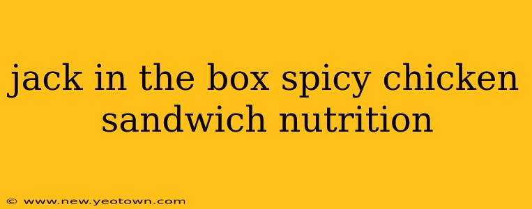 jack in the box spicy chicken sandwich nutrition