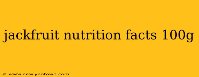 jackfruit nutrition facts 100g