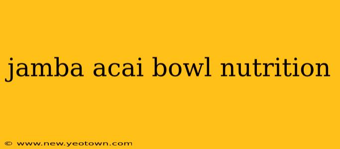 jamba acai bowl nutrition