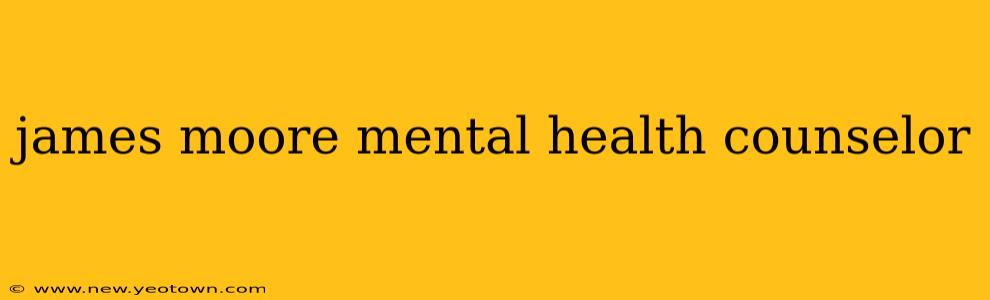 james moore mental health counselor