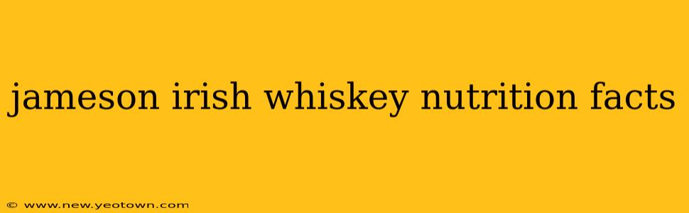 jameson irish whiskey nutrition facts