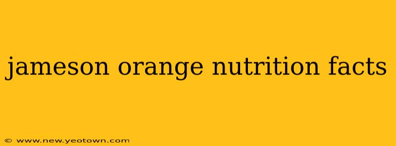 jameson orange nutrition facts