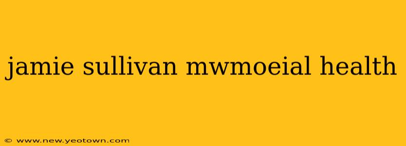 jamie sullivan mwmoeial health