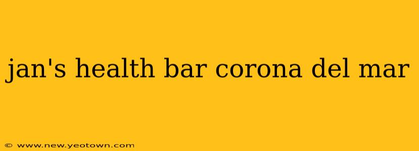 jan's health bar corona del mar