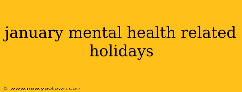 january mental health related holidays